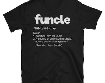 FUNCLE - Fun Uncle Family Values Award Funny T-shirt For World&#39;s Greatest Funcle Short-Sleeve Unisex T-Shirt