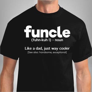 Funcle Definition T-shirt Funny Gift For Uncle Like A Dad But Way Cooler Unisex T-Shirt image 2