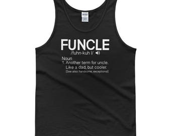 Funcle Definition T-shirt Funny Gift For Uncle Like A Dad But Way Cooler The Fun & Awesome Tank top