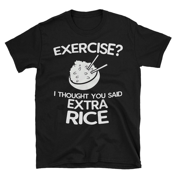 Exercise I Thought You Said Extra Rice Philippines T-Shirt Exercise I Thought You Said Extra Rice Philippines T-Shirt