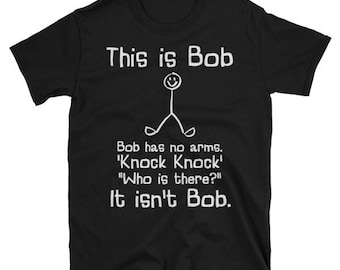 This is Bob Humorous Stick Man Knock Knock Joke Unisex T-Shirt