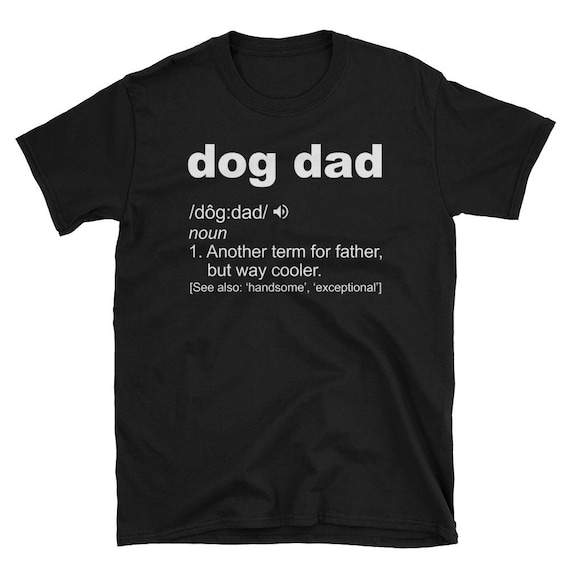 Dog Dad Definition Dog Father Per Owner Dog Lover Short-Sleeve | Etsy