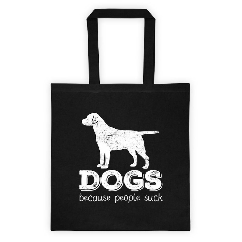DOGS Because People Suck Funny Pet Lover Gift Tote bag