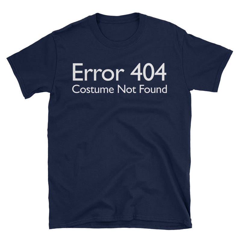 Error 404 Costume Not Found Funny Halloween Costume Unisex T-shirt - Etsy