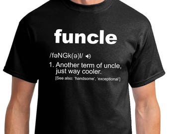 Funcle Definition T-shirt Funny Gift For Uncle Like A Dad But Way Cooler Unisex T-Shirt