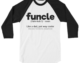 Funcle Definition T-shirt Funny Gift For Uncle Like A Dad But Way Cooler 3/4 sleeve raglan shirt