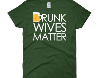 Drunk Wives Matter Funny Gift For Wife Beer Drinkers Dames t-shirt met korte mouwen