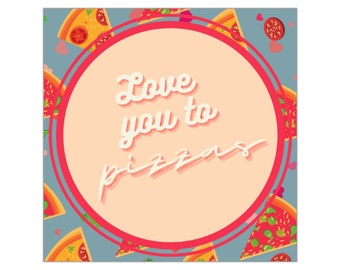 Square Vinyl Stickers- "Love you to Pizzas"- Valentines, Spouse, Partner, Girlfriend, Boyfriend Gift