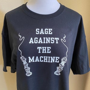 Sage against the machine T-shirt