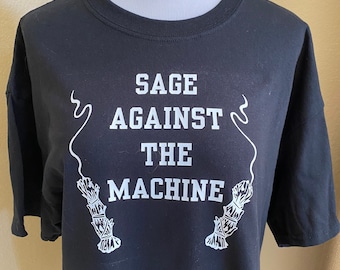 Sage against the machine T-shirt