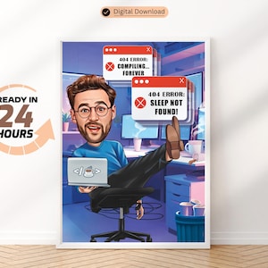 May include: A framed digital download with a cartoon illustration of a man wearing glasses, seated in an office chair with his feet up. He holds a laptop with a coffee cup icon. Two error message windows read "404 ERROR: COMPILING... FOREVER" and "404 ERROR: SLEEP NOT FOUND!"