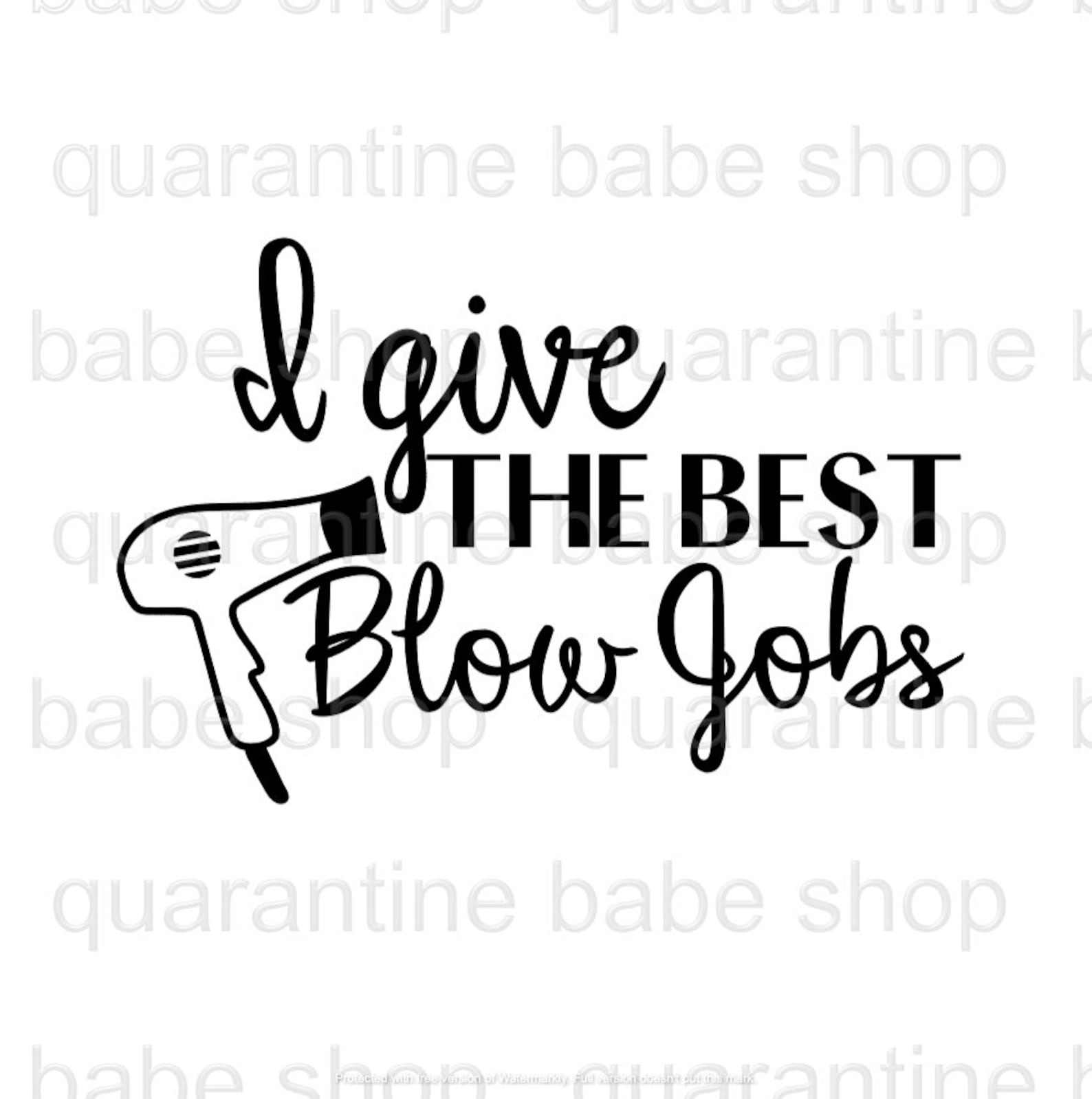 I Give The Best Blow Jobs Hairdresser Blowout Png Etsy Uk