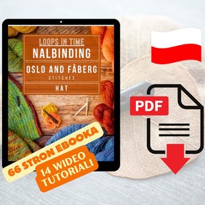 May include: A digital tablet displaying a guide titled Loops in Time Nalbinding Oslo and Fåberg Stitches Hat, featuring colorful yarn skeins and needles. An orange overlay reads 66 stron ebooka 14 wideo tutoriali, with a PDF download icon nearby.