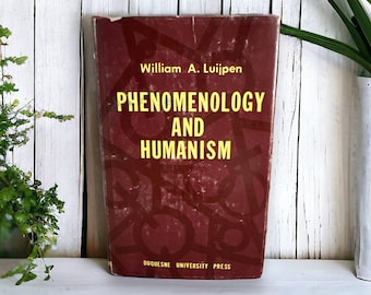 Phenomenology and Humanism Book by William Luijpen, Vintage 1966 Spiritual Book, Phenomenologist Book, Phenomenological Thought