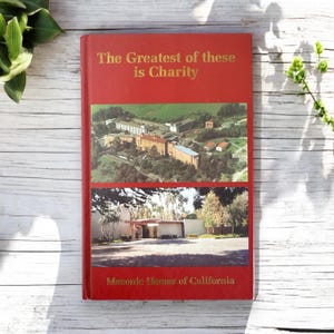 The Greatest of These Is Charity A History of the Masonic Homes of California 1987, Vintage Freemason Book, Masonic History Book Collector