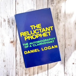 The Reluctant Prophet The Autobiography of a Clairvoyant by Daniel Logan, Vintage 1968 Hardcover, Spiritual Abilities Book, Metaphysical