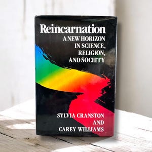 Reincarnation A New Horizon in Science Religion and Society by Sylvia Cranston and Carey Williams, First Edition Copyright 1984 Hardcover