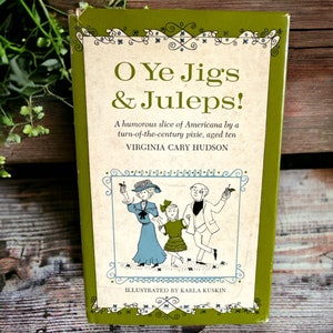 O Ye Jigs & Juleps by Virginia Cary Hudson Copyright 1962 Hardcover, A Humorous Slice of Americana by a Turn of the Century Pixie Aged Ten