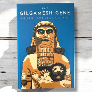 The Gilgamesh Gene by Robin Russel-Jones, History of Man, Mankind History Book, Mythology History, Archaeology Book, Ancient History Book