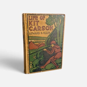 Life of Kit Carson by Edward Ellis, Antique 1889 Hardcover Book, Rustic Western Book, Frontier Home Decor, American West Decoration