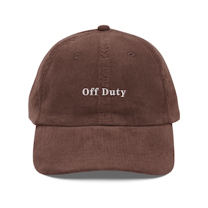 Off Duty Embroidered Corduroy Hat - Gift for Mom and Dad, Fathers Day, Veterans, Military and Public Service, Graduation, Retirement