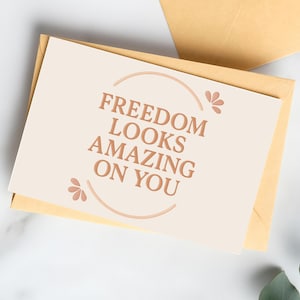 Empowering Breakup Divorce Card – Freedom Looks Amazing on You