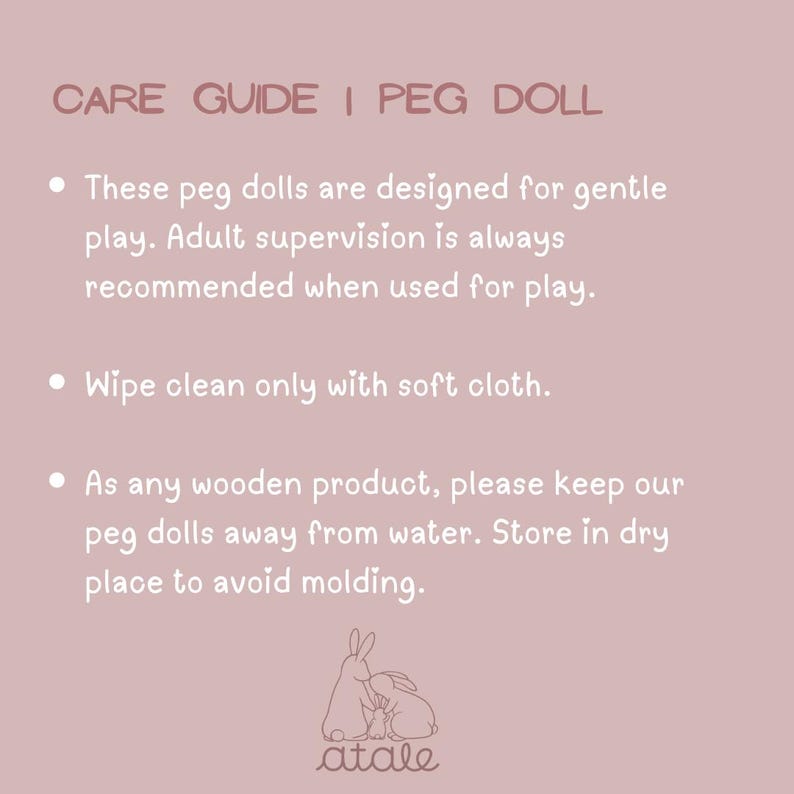 May include: A pink background with white text that reads "CARE GUIDE | PEG DOLL." The text provides care instructions for peg dolls, including gentle play, adult supervision, and cleaning with a soft cloth. The image also features a bunny logo.