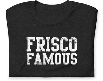 Frisco Famous Unisex t-shirt