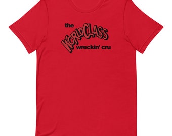 The World Class Wreckin’ Cru T-shirt