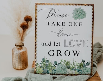 SUCCULENT | Please Take One Home and Let the Love Grow Sign, Printable Template, Digital Download
