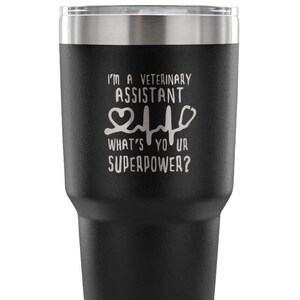 Tierarzt Assistent Geschenk, ich bin ein Tierarzt Assistent, was ist Ihre Supermacht?, Tumbler, Reise-Becher, Kaffee-Tumbler, Tee-Tumbler