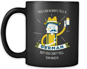 Mug Funny Gifts - You can always tell a german but you can't tell 'em much - Gift for Your Dad, Mom/Boyfriend/Girlfriend/Friend - 11oz Black