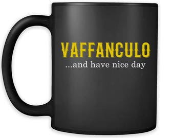 Mug italo-américain, héritage italien Vaffanculo... et avoir tasse belle journée - tasses italiennes tasses à café italiennes (11oz) noir