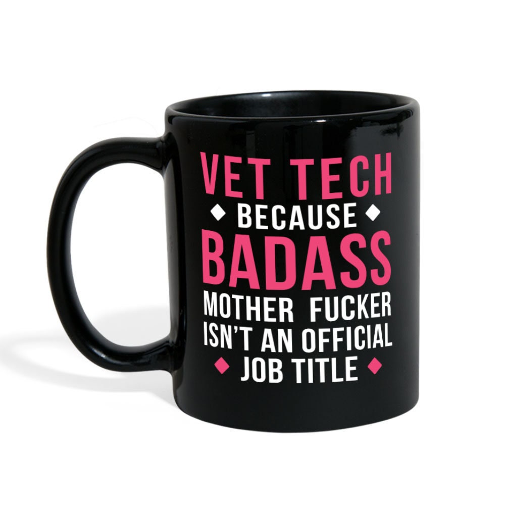 Mug Vet Tech gifts Vet Tech mug - Badass Vet Tech mug - Vet Tech coffee mug Vet Tech coffee cup (11oz) Black