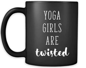 Best funny gift - Yoga Coffee Mug - Yoga girls are twisted - Perfect for birthday, present for parents , husband or friend 11oz Black