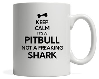It's A Pitbull Not A Shark Gift, Christmas, Birthday Present, White Mug 11oz, White Mug 15oz