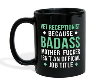 Mug Vet Receptionist mug - Badass Vet Receptionist mug - Vet Receptionist coffee mug Vet Receptionist coffee cup (11oz) Black