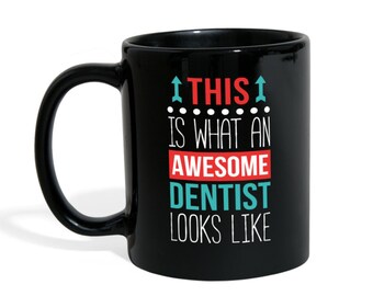 Mug Dentist gifts Dentist mug - Awesome Dentist looks like mug - Dentist coffee mug Dentist coffee cup (11oz) Black