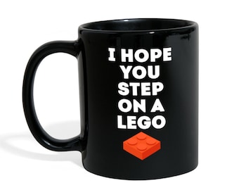 Mug Funny Gifts - I hope you step on a lego - Perfect Gift for Your Dad, Mom, Boyfriend, Girlfriend, or Friend - Made in the USA! 11oz Black