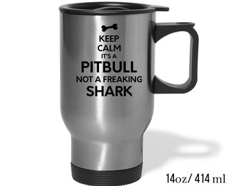 It's A Pitbull Not A Shark, 14oz Stainless Steel Coffee Mug, Pitbull Gift Personalized mug