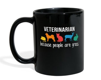 Mug Veterinario dona Veterinario tazza veterinario - Veterinario perché le persone sono tazza lordo -Vet Nurse tazza di caffè tazza di caffè veterinary nero (11 oz)