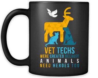 Cadeaux de tasse de Vet Tech - Vet Tech ont été créés parce que les animaux ont besoin de héros trop mug - mug infirmière vétérinaire café tasse à café vétérinaire noir (11oz)