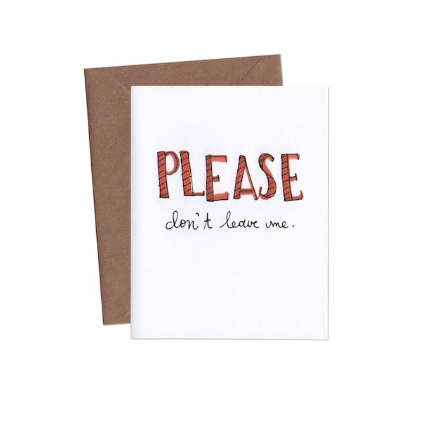 Please Don't Leave Me Card - Farewell Card - I'll Miss You Card - Love Card - Funny Greeting Card