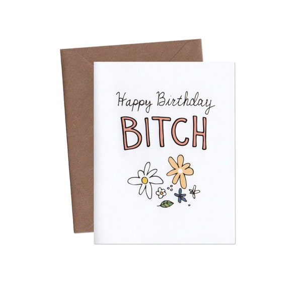 Happy Birthday Bitch Card - Funny Birthday Card - Funny Greeting Card - Adult Birthday Card