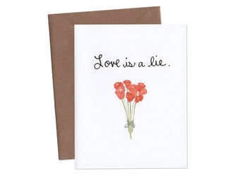 Love is a Lie Card - Funny Love Card - Anti Valentine's Day Card - Funny Greeting Cards