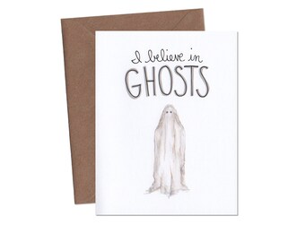 I Believe In Ghosts Card - Halloween Card - Spooky Card - Funny Greeting Card