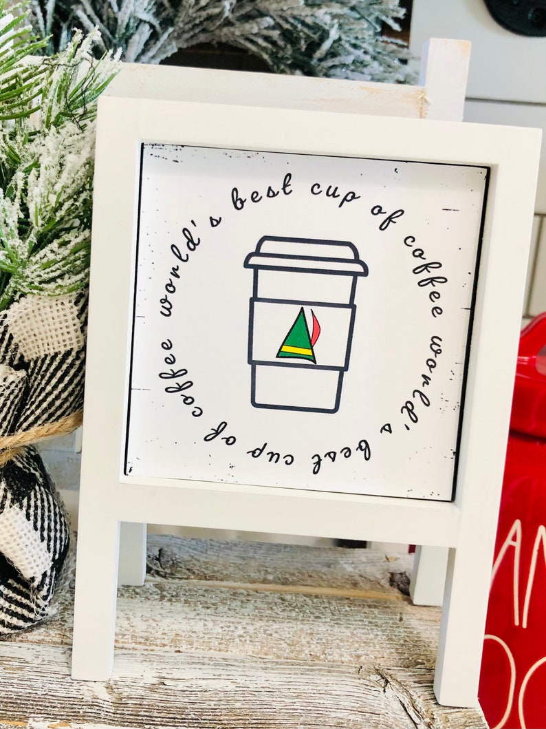 Buddy The Elf Worlds Best Cup Of Coffee Sign Etsy Buddy the elf worlds best cup of coffee sign etsy