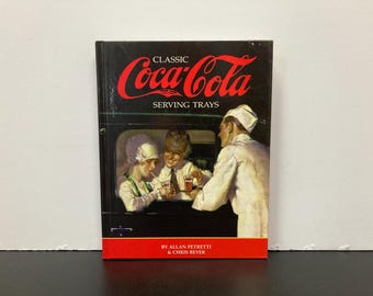 Classic Coca-Cola Serving Trays by Allan Petretti & Chris Beyer, Copyright 1998