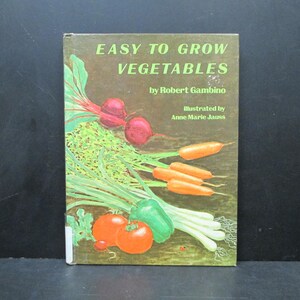 Easy to Grow Vegetables by Robert Gambino, Illustrated by Anne Marie Jauss, SecondMouseFinds