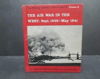 Vintage The Military History of World War II: Volume 6 The Air War in the West – Sept. 1939 – May 1941, SecondMouseFinds